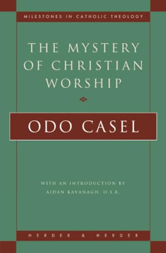 9780824518080: The Mystery of Christian Worship (Milestones in Catholic Theology)