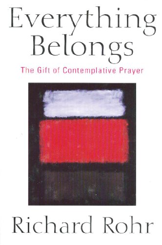 Imagen de archivo de Everything Belongs: The Gift of Contemplative Prayer a la venta por KuleliBooks