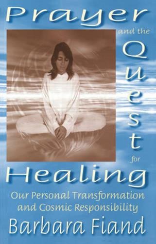 Beispielbild fr Prayer and the Quest for Healing : Our Personal Transformation and Cosmic Responsibility zum Verkauf von Better World Books