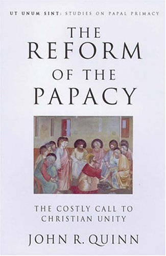 Beispielbild fr The Reform of the Papacy: The Costly Call to Christian Unity (Ut Unum Sint) zum Verkauf von Books of the Smoky Mountains