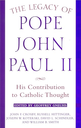 Beispielbild fr Legacy of Pope John Paul II : His Contribution to Catholic Thought zum Verkauf von Better World Books