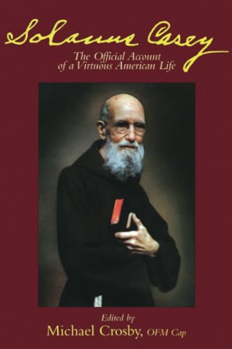Beispielbild fr Solanus Casey : The Official Account of a Virtuous American Life zum Verkauf von Better World Books