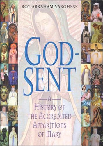 Stock image for God-Sent: A History of the Accredited Apparitions of Mary for sale by Wonder Book