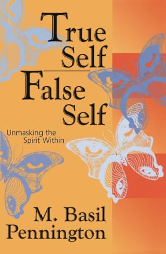 Stock image for True Self/False Self: Unmasking the Spirit Within for sale by Dream Books Co.