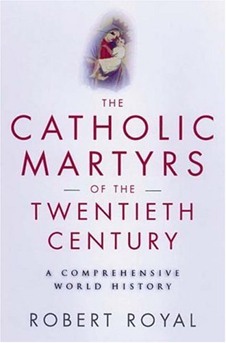 9780824518462: The Catholic Martyrs of the Twentieth Century: A Comprehensive World History