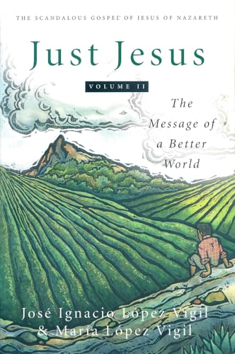 Imagen de archivo de Just Jesus : The Message of a Better World a la venta por Better World Books