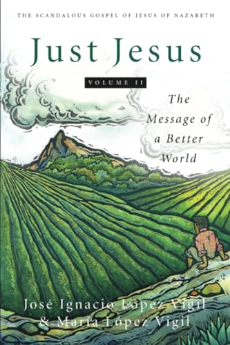 Stock image for Just Jesus : The Message of a Better World for sale by Better World Books