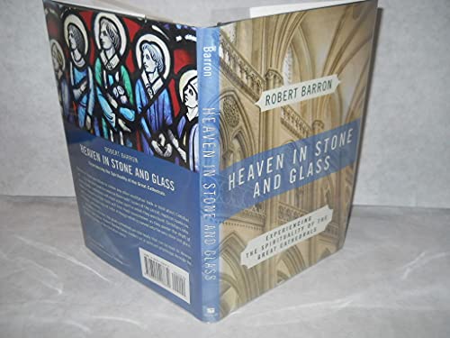 Beispielbild fr Heaven in Stone and Glass: Experiencing the Spirituality of the Great Cathedrals zum Verkauf von BooksRun