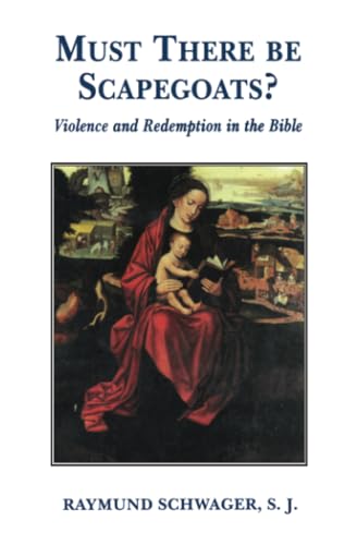 9780824518677: Must There Be Scapegoats: Violence and Redemption in the Bible