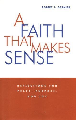 Beispielbild fr A Faith That Makes Sense: Reflections for Peace, Purpose, and Joy zum Verkauf von ThriftBooks-Dallas