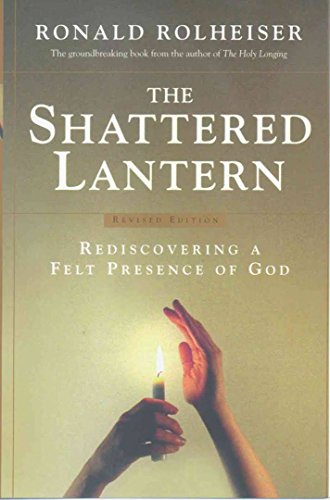 Imagen de archivo de The Shattered Lantern: Rediscovering a Felt Presence of God a la venta por HPB-Ruby