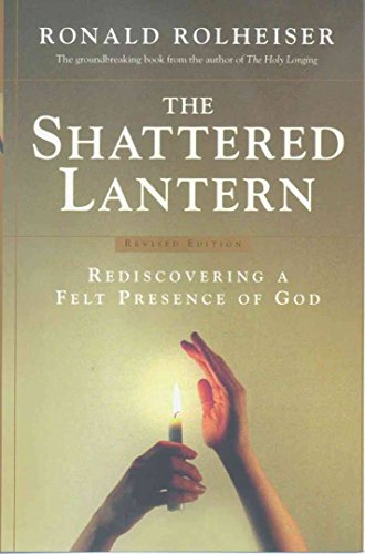 Stock image for The Shattered Lantern: Rediscovering a Felt Presence of God for sale by HPB-Ruby