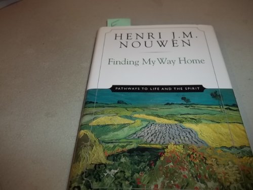 Imagen de archivo de Finding My Way Home : Pathways to Life and the Spirit a la venta por Better World Books: West