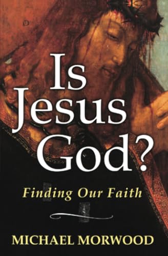 Stock image for Is Jesus God?: Finding Our Faith for sale by SecondSale