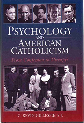 Stock image for Psychology and American Catholicism: From Confession to Therapy? for sale by Books of the Smoky Mountains