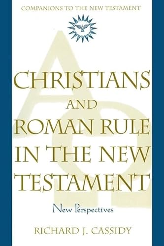 Stock image for Christians and Roman Rule in the New Testament: New Perspectives (Companions to the New Testament) for sale by Goodbooks-Wien