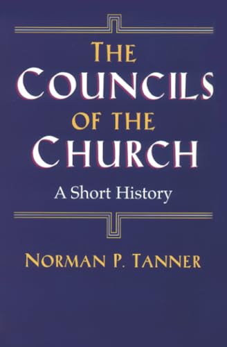 Beispielbild fr The Councils of the Church: A Short History zum Verkauf von Project HOME Books