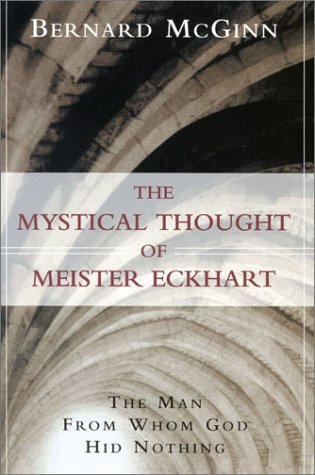 Imagen de archivo de The Mystical Thought of Meister Eckhart: The Man from Whom God Hid Nothing (The Edward Cadbury Lectures, 2000-2001) a la venta por HPB-Red
