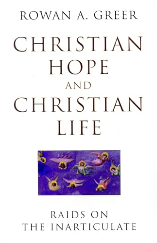 Stock image for Christian Life and Christian Hope: Raids on the Inarticulate for sale by Windows Booksellers