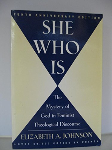 Beispielbild fr She Who Is: The Mystery of God in Feminist Theological Discourse zum Verkauf von Wonder Book