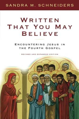 Stock image for Written That You May Believe: Encountering Jesus in the Fourth Gospel for sale by HPB-Ruby