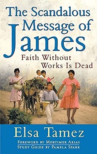 9780824519414: Scandalous Message of James: Faith Without Works Is Dead