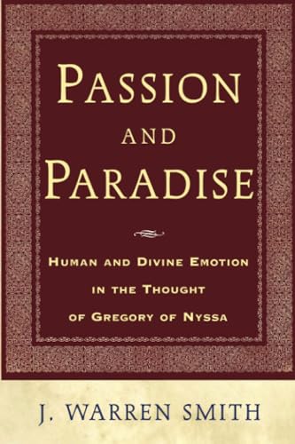 9780824519445: Passion and Paradise: Human and Divine Emotion in the Thought of Gregory of Nyssa