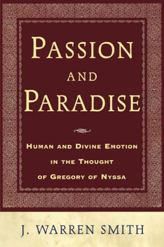 9780824519445: Passion and Paradise: Human and Divine Emotion in the Thought of Gregory of Nyssa