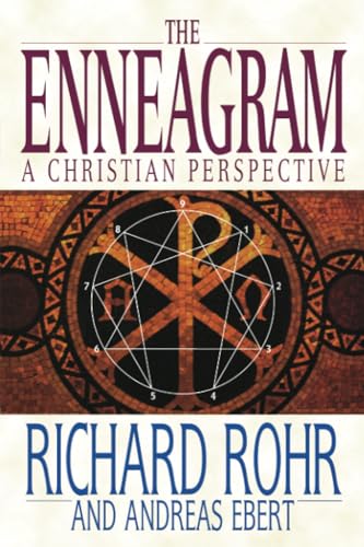 The Enneagram: A Christian Perspective (9780824519506) by Rohr, Richard; Ebert, Andreas
