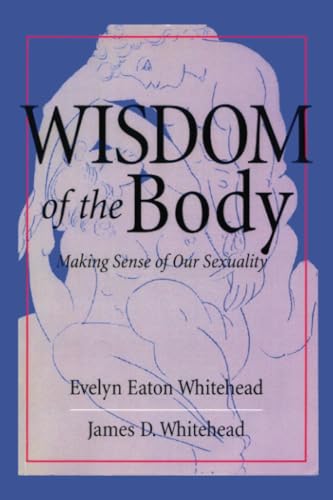 9780824519544: The Wisdom of the Body: Making Sense of Our Sexuality (Crossroad Faith & Formation Book.)
