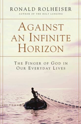 Imagen de archivo de Against an Infinite Horizon: The Finger of God in Our Everyday Lives a la venta por More Than Words