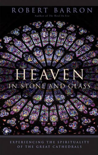 9780824519933: Heaven in Stone and Glass: Experiencing the Spirituality of the Great Cathedrals