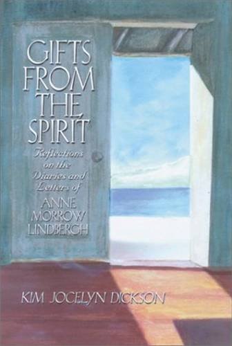 Beispielbild fr Gifts from the Spirit: Reflections on the Diaries and Letters of Anne Morrow Lindbergh zum Verkauf von Wonder Book