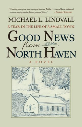 Stock image for The Good News From North Haven: A Year in the Life of a Small Town for sale by SecondSale