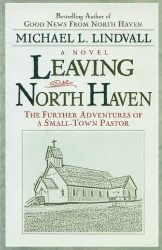 Beispielbild fr Leaving North Haven : The Further Adventures of a Small Town Pastor zum Verkauf von Better World Books