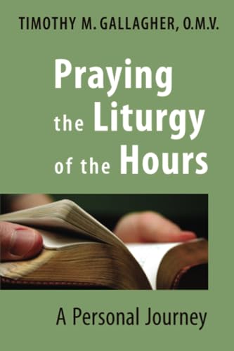 Beispielbild fr Praying the Liturgy of the Hours: A Personal Journey zum Verkauf von ThriftBooks-Dallas