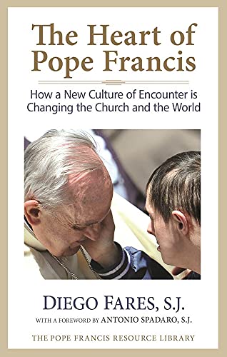 Imagen de archivo de The Heart of Pope Francis : How a New Culture of Encounter Is Changing the Church and the World a la venta por Better World Books