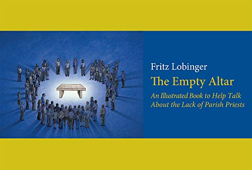 Beispielbild fr The Empty Altar: An Illustrated Book to Help Talk About the Lack of Parish Priests zum Verkauf von Marissa's Books and Gifts