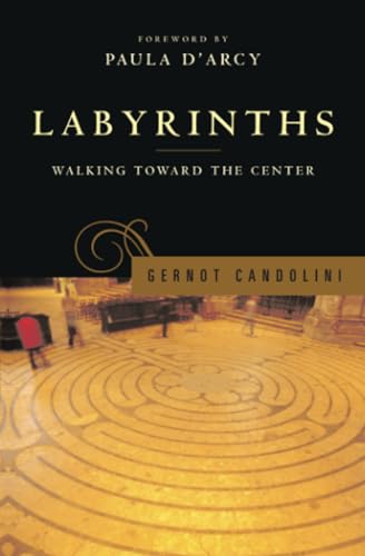 Stock image for Labyrinths : Walking Toward the Center for sale by Better World Books