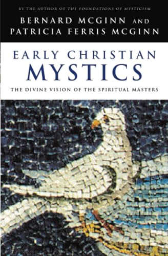 9780824521066: Early Christian Mystics: The Divine Vision of Spiritual Masters: The Divine Vision of the Spiritual Masters