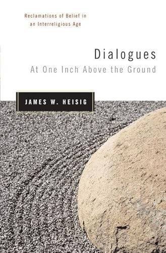 9780824521141: Dialogues at One Inch Above the Ground: Reclamations of Belief in an Interreligious Age