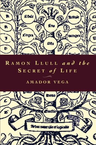 Stock image for Ramon Llull and the Secret of Life: An Introduction to the Philosophy of the Human Person for sale by HPB-Red