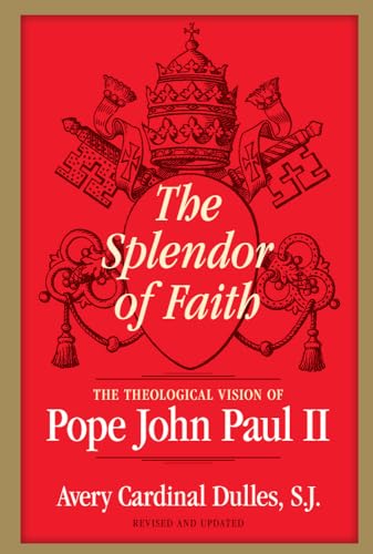 9780824521219: The Splendor of Faith: The Theological Vision of Pope John Paul II