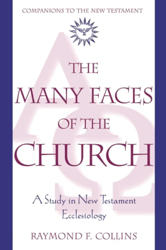 Beispielbild fr The Many Faces of the Church: A Study in New Testament Ecclesiology (Companions to the New Testament) zum Verkauf von Books From California