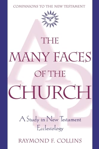 Stock image for The Many Faces of the Church: A Study in New Testament Ecclesiology (Companions to the New Testament) for sale by HPB-Red