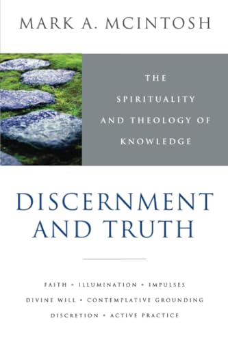 Stock image for Discernment and Truth: The Spirituality and Theology of Knowledge for sale by Ergodebooks