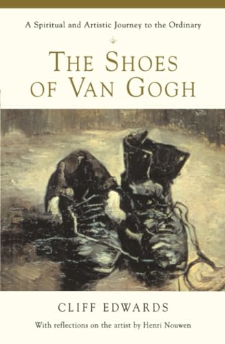 Stock image for The Shoes of Van Gogh: A Spiritual and Artistic Journey to the Ordinary for sale by SecondSale