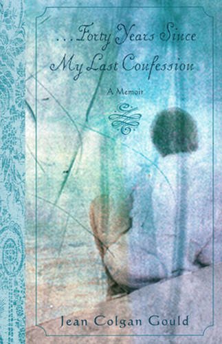 9780824521448: Forty Years Since My Last Confession: A Memoir