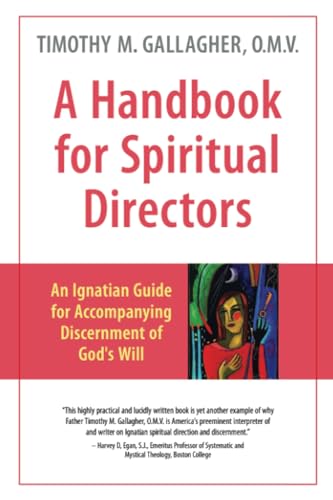 Beispielbild fr A Handbook for Spiritual Directors: An Ignatian Guide for Accompanying Discernment of God's Will zum Verkauf von Ergodebooks