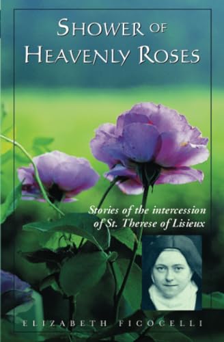 Beispielbild fr Shower of Heavenly Roses: Stories of the intercession of St. Therese of Lisieux zum Verkauf von ZBK Books